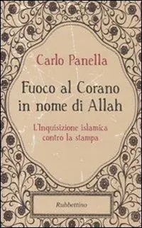 Fuoco al Corano in nome di Allah. L‘inquisizione islamica contro la stampa Prezzo Scontato