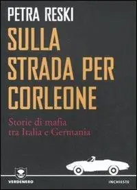 Saldi Sulla strada per Corleone. Storie di mafia tra Italia e Germania