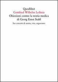 Obiezioni contro la teoria medica di Georg Ernst Stahl. Sui concetti di anima, vita, organismo. Testo latino a fronte Compra Online