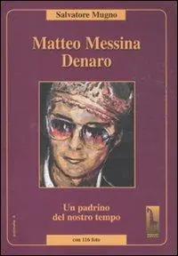 Offerta Limitata Matteo Messina Denaro. Un padrino del nostro tempo