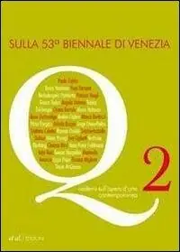 Nuovo Arrivo Quaderni sull‘opera d‘arte contemporanea. Vol. 2 Sulla 53ª Biennale di Venezia.