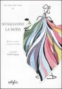 Sfogliando la moda. Rivista di moda e figurini teatrali. Ediz. illustrata Compra Online