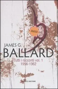 Ultimissimo Modello Tutti i racconti. Vol. 1 1956-1962