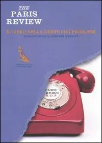 The Paris Review. Il libro della gente con problemi Vendita Finale