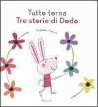 Tutto torna. Tre storie di Dodo. Ediz. illustrata Offerta