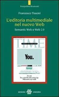 Di Tendenza L‘editoria multimediale del nuovo Web. Semantic Web e Web 2.0
