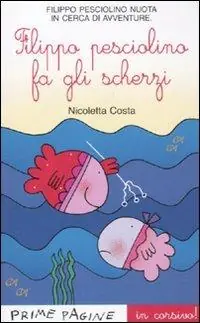 Filippo il pesciolino fa gli scherzi. Ediz. illustrata in corsivo Prezzo Di Fabbrica