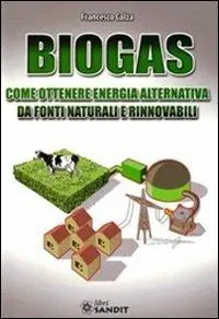 Biogas. Come ottenere energia alternativa Offerta Del Giorno