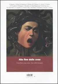 Offerta Del Giorno Alla fine delle cose. Contributi a una storia critica delle immagini