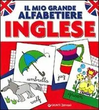 Il mio grande alfabetiere. Inglese. Ediz. illustrata Occasione