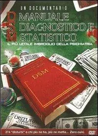 Manuale diagnostico statistico (DSM). Il più letale imbroglio della psichiatria. DVD Pagamento Sicuro