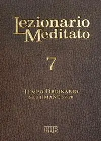 Lezionario meditato. Nuova ediz.. Vol. 7 Tempo ordinario (settimane 22-28) Ultime Pezzi