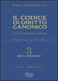 Super Prezzo Il codice di diritto canonico. Commento giuridico-pastorale. Vol. 3 Libro VII e Indice analitico