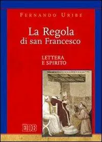 La Regola di san Francesco. Lettera e spirito Offerta Speciale