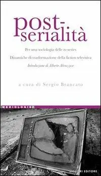 Post-serialità. Per una sociologia delle tv-series. Dinamiche di trasformazione della fiction televisiva Affare