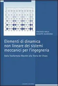 Elementi di dinamica non lineare dei sistemi meccanici per l‘ingegneria. Dalla trasformata Wavelet alla teoria del Chaos Offerta