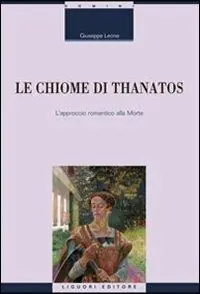 Acquista Ora Le chiome di Thanatos. L‘approccio romantico alla morte