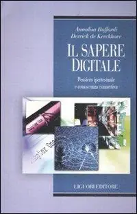 Offerta Lampo Il sapere digitale. Pensiero ipertestuale e conoscenza connettiva