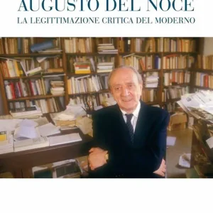 Augusto Del Noce. La legittimazione critica del moderno Bestseller