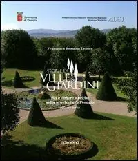 Occasione Imperdibile Storie di ville e giardini. Siti e dimore storiche nella provincia di Perugia. Vol. 3