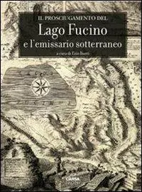 Quantità Limitata Il prosciugamento del lago Fucino e l‘emissario sotterraneo