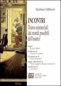 Incontri. Trame esistenziali dei mondi possibili dell‘esserci Nuova Collezione