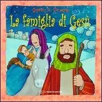 La famiglia di Gesù. Ediz. a colori Promozione