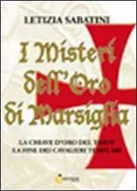 I misteri dell‘oro di Marsiglia. La chiave d‘oro del Tarot. La fine dei cavalieri templari Professionale