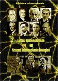 Le basi epistemologiche del sistema informazionale biologico. Biofisica informazionale Solo Oggi
