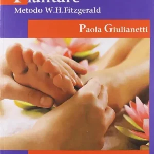 Spedito Oggi Riflessologia plantare 2. Metodo W. H. Fitzgerald