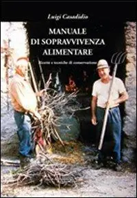 Manuale di sopravvivenza alimentare. Ricette e tecniche di conservazione Super Prezzo