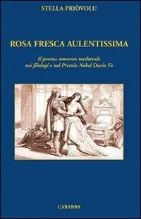 Rosa fresca aulentissima. Il poema amoroso medievale nei filologi e nel Premio Nobel Dario Fo Non Perdere