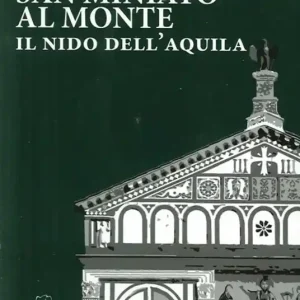 Miglior Prezzo San Miniato al Monte. Il nido dell‘aquila
