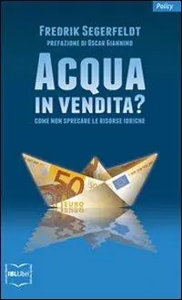 Promozione Esclusiva Acqua in vendita? Come non sprecare le risorse idriche