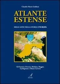 Atlante estense. Mille anni nella storia d‘Europa Occasione Imperdibile