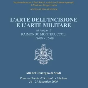 Direttamente Dal Produttore L‘arte dell‘incisione e l‘arte militare al tempo di Raimondo Montecuccoli (1609-1680)