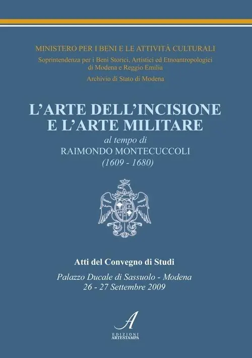 Direttamente Dal Produttore L‘arte dell‘incisione e l‘arte militare al tempo di Raimondo Montecuccoli (1609-1680)