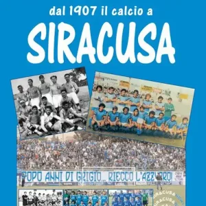 Almanacco azzurro. Dal 1907 il calcio a Siracusa Prezzo Ridotto