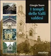 Solo Oggi I templi delle valli valdesi. Itinerario storico-turistico