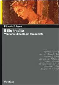 Direttamente Dal Produttore Il filo tradito. Vent‘anni di teologia femminista