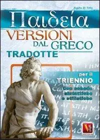 Paideia. Versioni dal greco tradotte. Per il triennio Offerta