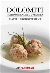 Dolomiti. Piatti e prodotti tipici Ultime Pezzi