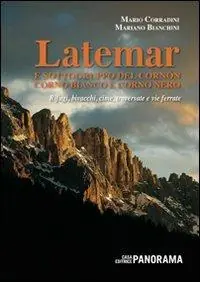 Economico Latemar e sottogruppo Cornòn-Corno Bianco e Corno Nero. Rifugi, bivacchi, cime, traversate e vie ferrate