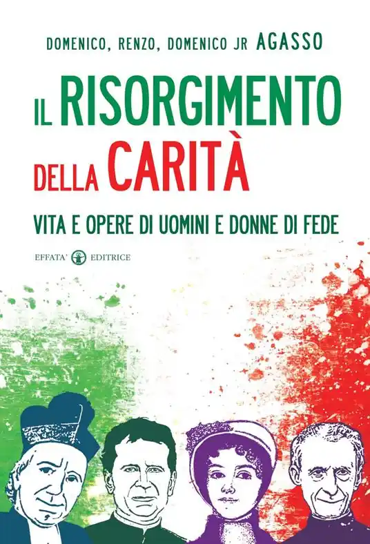 Ultime Pezzi Il Risorgimento della carità. Vita e opere di uomini e donne di fede