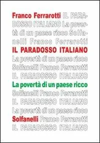 Il paradosso italiano. La povertà di un paese ricco Sconto