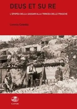 Affare Deus et su re. L‘epopea della Sassari alla trincea delle frasche
