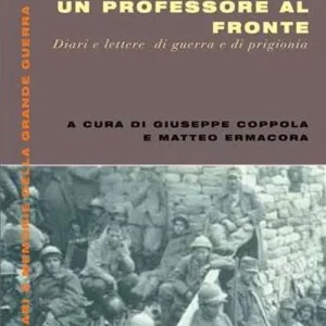 Un professore al fronte. Diari e lettere di guerra e prigionia (1917-1918) Scelto Dai Clienti