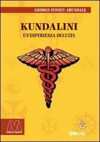 Prezzo Ridotto Kundalini. Un‘esperienza occulta