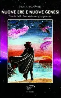 Nuove ere e nuove genesi. Storia della fantascienza giapponese Professionale