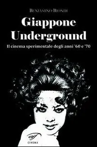 Giappone underground. Il cinema sperimentale degli anni ‘60 e ‘70 Spedito Oggi